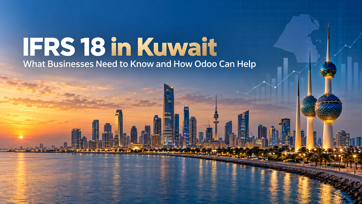 IFRS 18 in Kuwait: What Businesses Need to Know and How Odoo Can Help